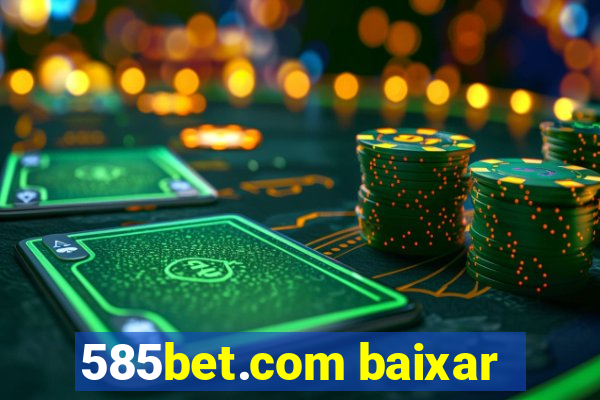 585bet.com baixar